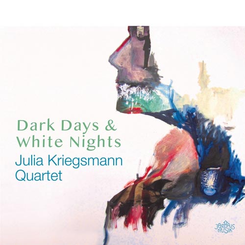 Julia Kriegsmann Quartet - Dark Days & White Nights