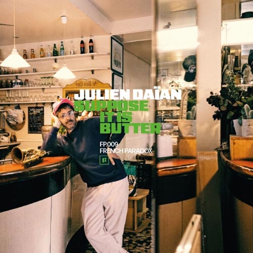 Julien Daian - Suppose It Is Butter