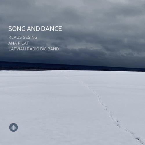Klaus Gesing, Ana Pilat, Latvian Radio Big Band - Song and Dance - Albumcover