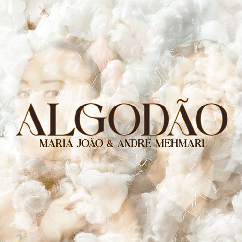 Maria João & André Mehmari - Algodão - Albumcover