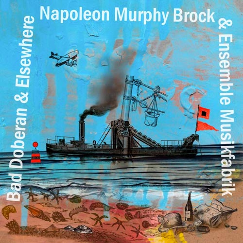 Napoleon Murphy Brock & Ensemble Musikfabrik Bad - Doberan & Elsewhere: The Music Of Frank Zappa