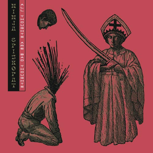 Ninja Episkopat - All thoughts are bad thoughts