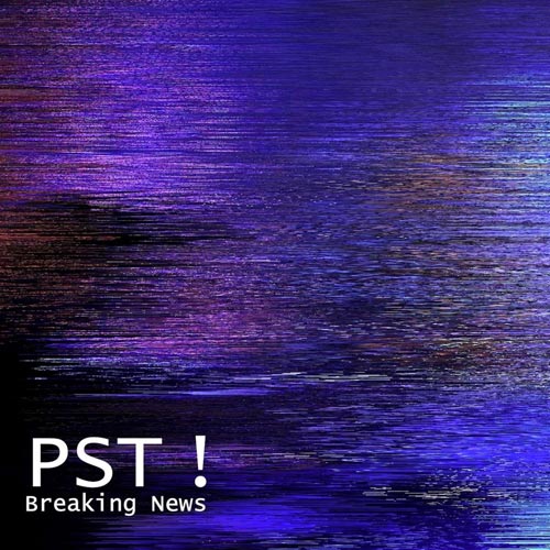 PST ! - Breaking News