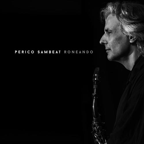 Perico Sambeat - Roneando