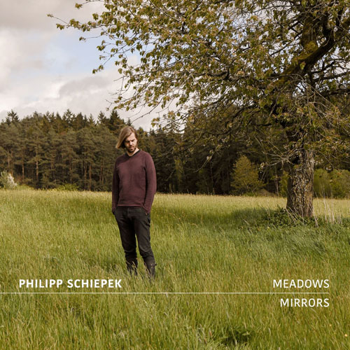 Philipp Schiepek - Meadows & Mirrors
