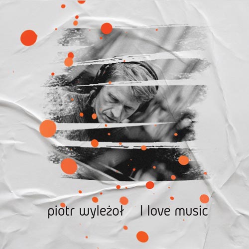 Piotr Wyleżoł Quartet - I Love Music