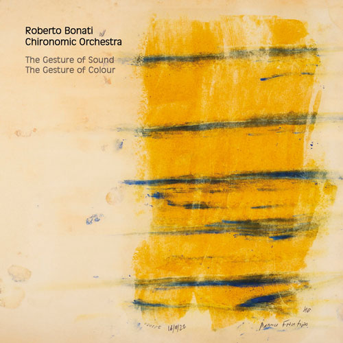 Roberto Bonati Chironomic Orchestra - The Gesture of Sound The Gesture of Colour - Albumcover