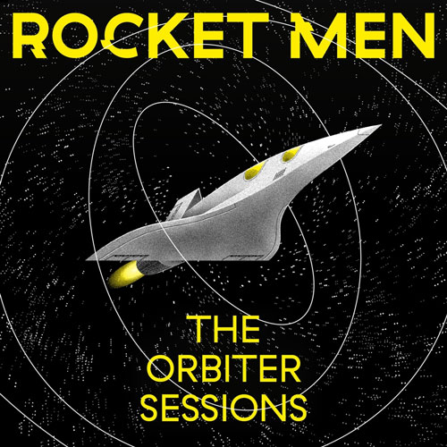 Rocket Men - The Orbiter Sessions - Albumcover