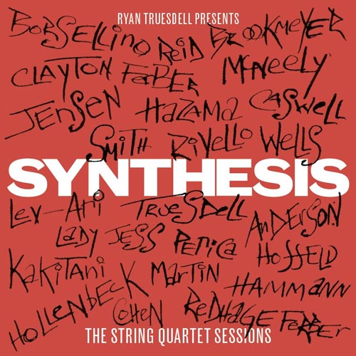 Ryan Truesdell - Synthesis: The String Quartet Sessions - Albumcover