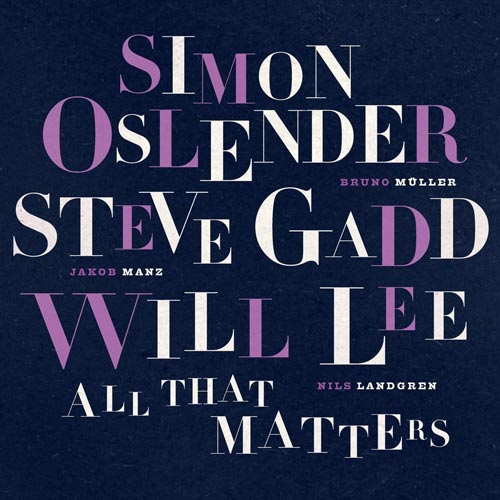 Simon Oslender, Steve Gadd & Will Lee - All That Matters - Albumcover