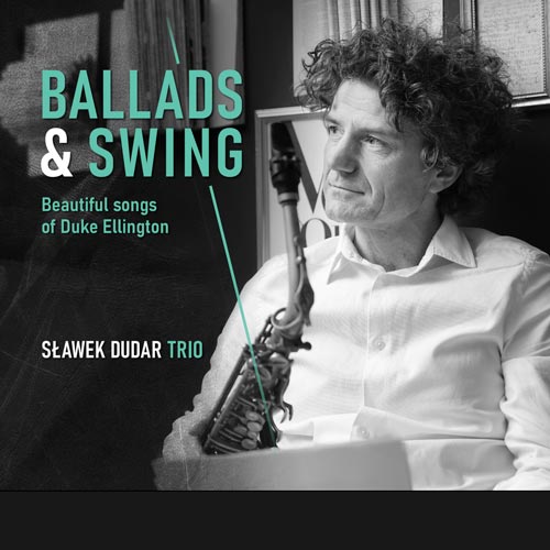 Slawek Dudar Trio - Ballads & Swing - Beautiful songs of Duke Ellington