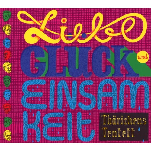 Thärichens Tentett - Liebe, Glück und Einsamkeit - Albumcover