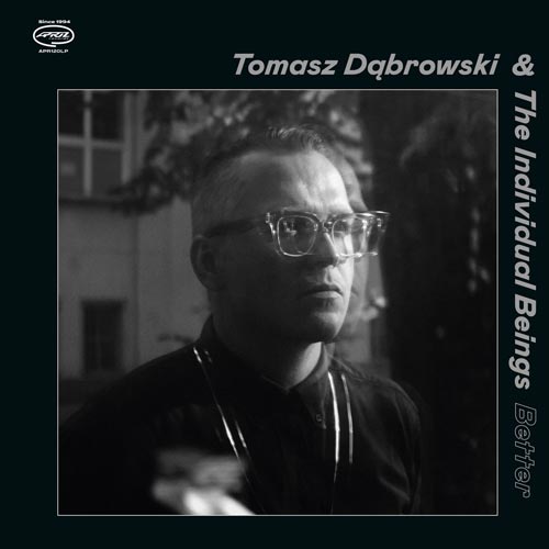 Tomasz  Dąbrowski & The Individual Beings - Better