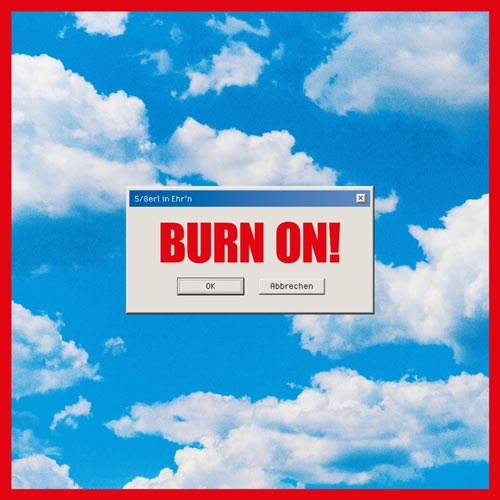 5/8erl in Ehr´n - Burn On!