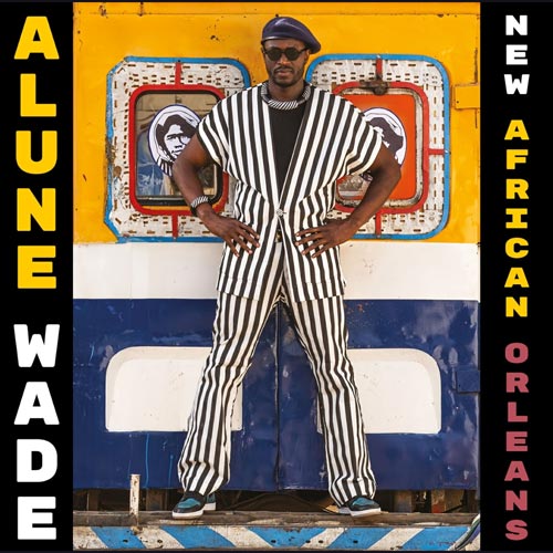 Alune Wade - New African Orleans