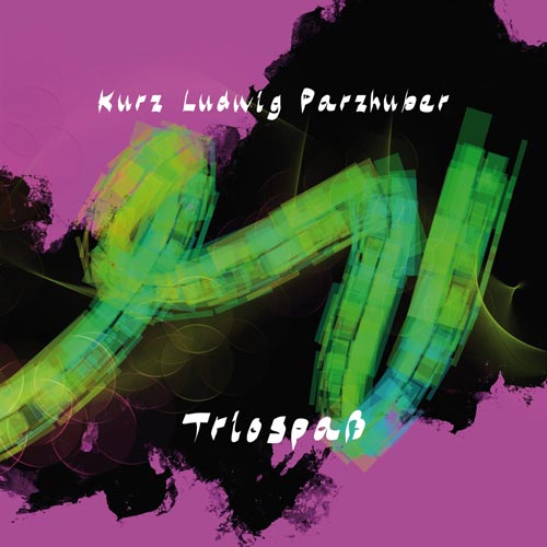 Andreas Kurz / Johannes Ludwig / Alex Parzhuber - Triospaß
