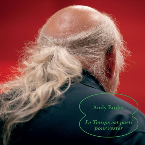 Andy Emler - Le Temps est parti pour rester - Albumcover