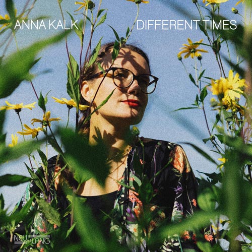 Anna Kalk - Different Times