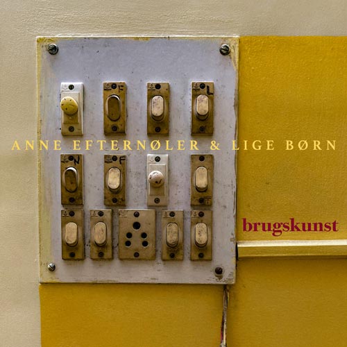 Anne Efternøler & Lige Børn - Brugskunst - Album cover