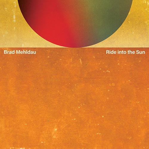 Brad Mehldau - Ride into the Sun
