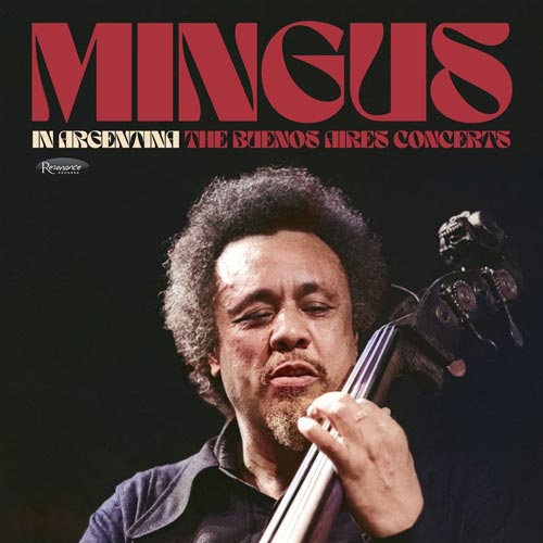 Charles Mingus - In Argentina: The Buenos Aires Concerts - Albumcover