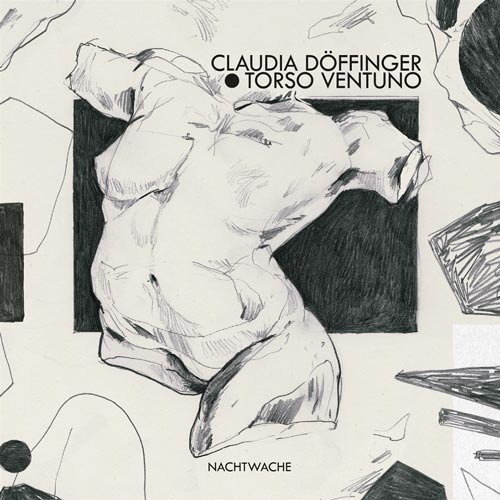 Claudia Döffinger / Torso Ventuno - Nachtwache