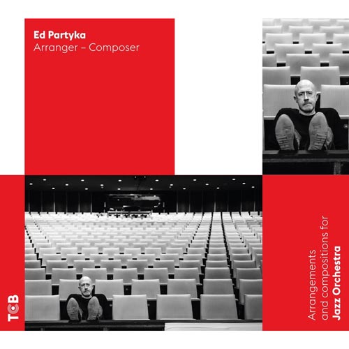 Ed Partyka - Arrangements and compositions for Jazz Orchestra