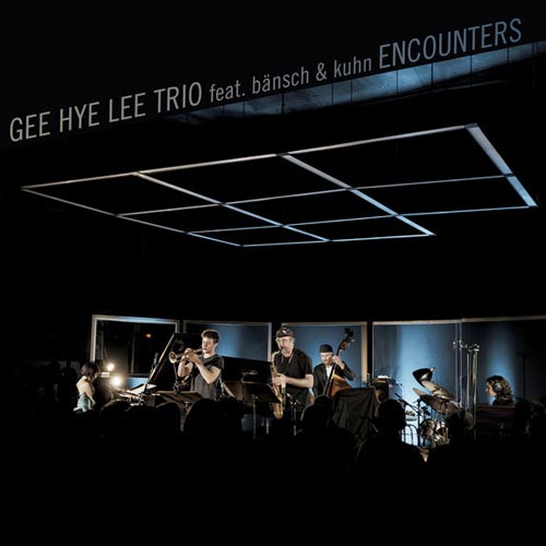 Gee Hye Lee Trio feat. Bänsch & Kuhn - Encounter