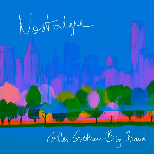 Gilles Grethen Big Band - Nostalgie