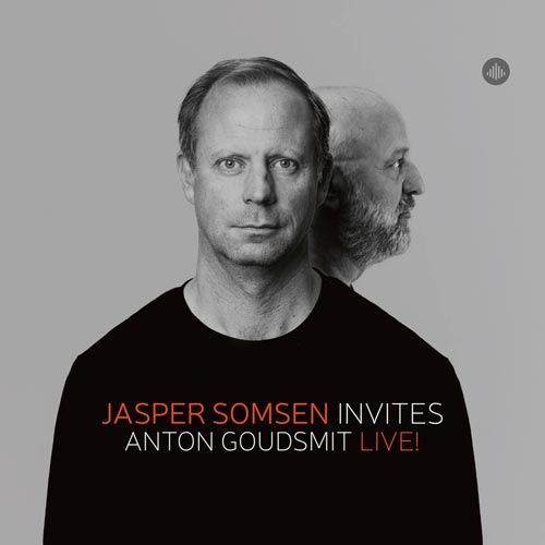 Jasper Somsen & Anton Goudsmit - Jasper Somsen Invites Anton Goudsmit - Live! - Albumcover