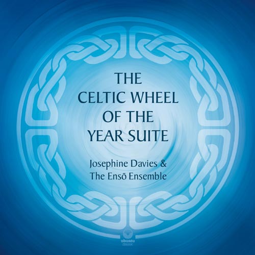 Josephine Davies & The Ensō Ensemble - The Celtic Wheel of the Year Suite - Albumcover