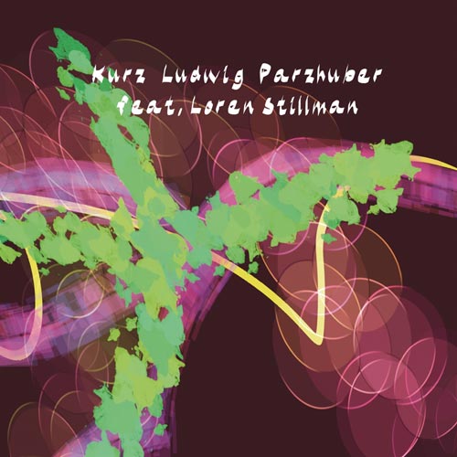 Andreas Kurz, Johannes Ludwig & Alex Parzhuber - Kurz, Ludwig, Parzhuber Feat. Loren Stillman - Albumcover