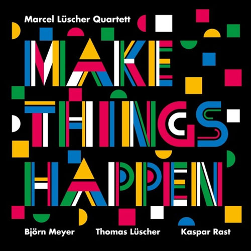 Marcel Lüscher - Make Things Happen - Albumcover