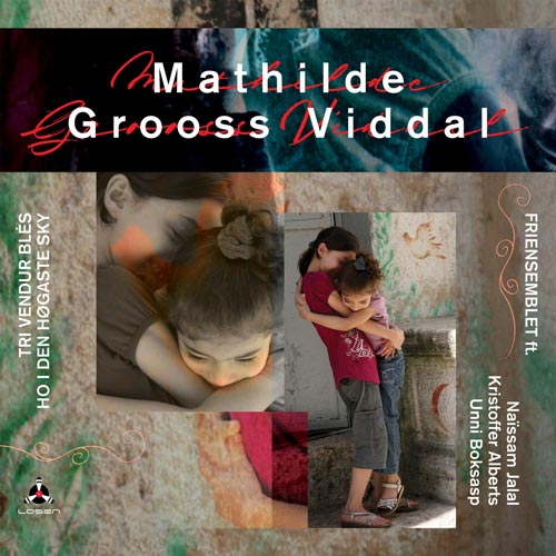 Mathilde Grooss Viddal & Friensemblet - Tri vendur blés ho i den høgaste sky