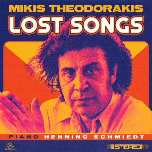 Mikis Theodorakis & Henning Schmiedt - Lost Songs