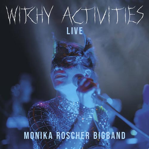 Monika Roscher Bigband - Witchy Activities - Live Album