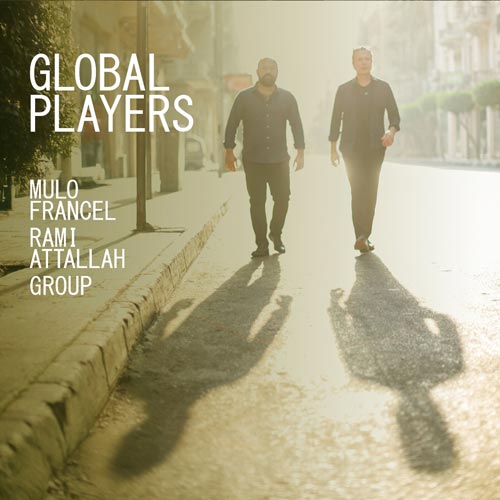 Mulo Francel & Rami Attallah Group - Global Players