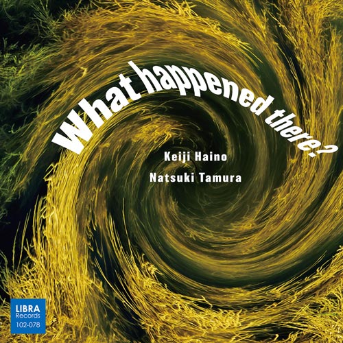 Natsuki Tamura, Keiji Haino - What happened there?