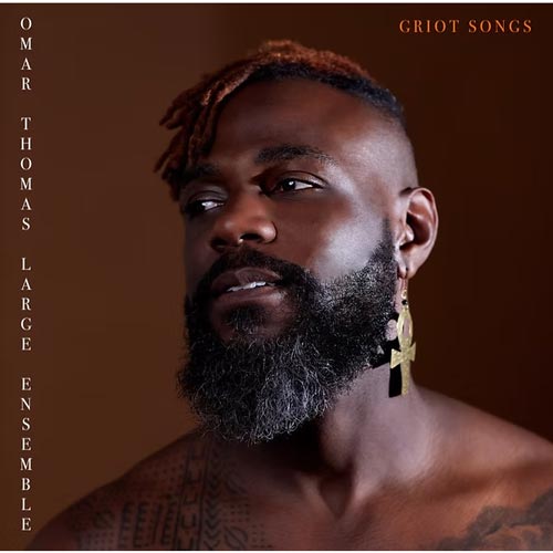 Omar Thomas Large Ensemble - Griot Songs