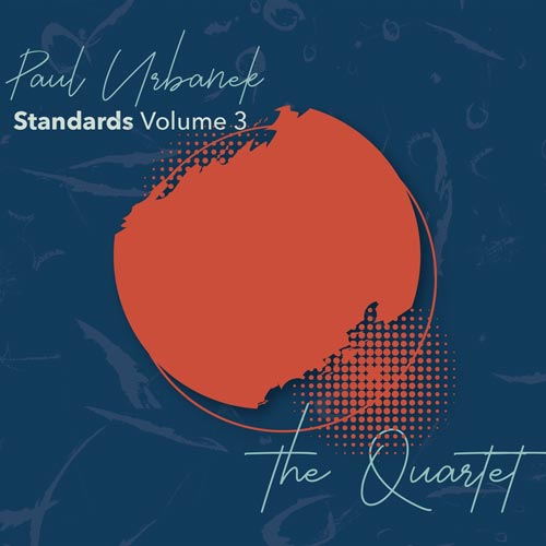 Paul Urbanek - Standards Volume 3 - The Quartett