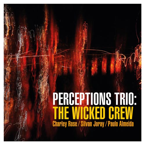 Perceptions Trio - The Wicked Crew