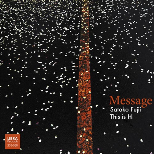 Satoko Fujii’s This Is It! - Message - Album cover