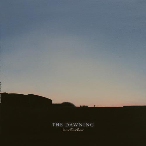 Steven Troch Band - The Dawning