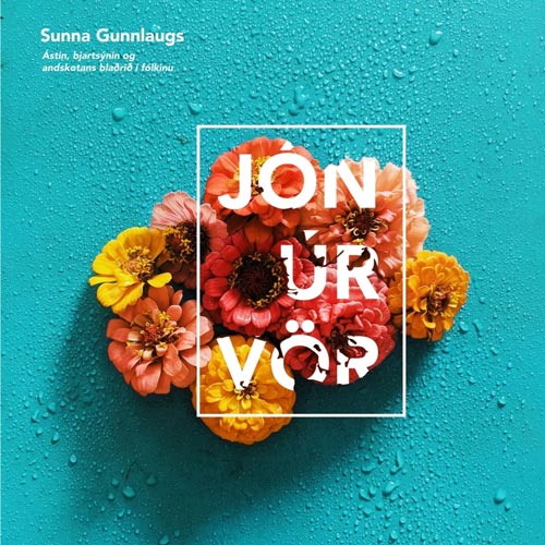 Sunna Gunnlaugs - Astin, bjartsynin og andskotans bladrid i folkinu - Album cover