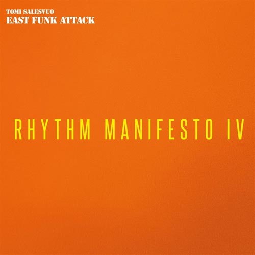 Tomi Salesvuo East Funk Attack - Rhythm Manifesto IV - Albumcover