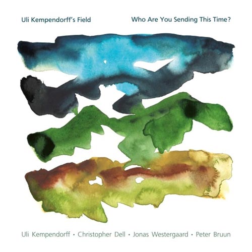 Uli Kempendorff’s Field - Who Are You Sending This Time?