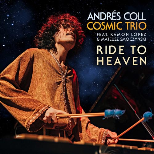 Andrés Coll Cosmic Trio - Ride to Heaven