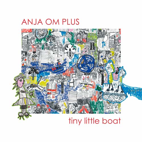 Anja Om Plus - Tiny Little Boat