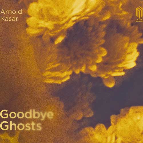 Arnold Kasar - Goodbye Ghosts