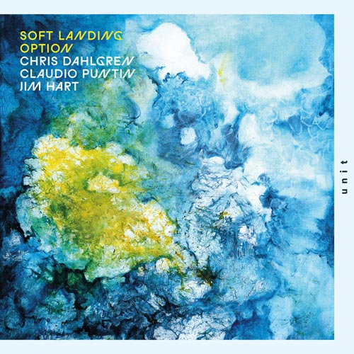 Claudio Puntin, Jim Hart, Chris Dahlgren - Soft Landing Option